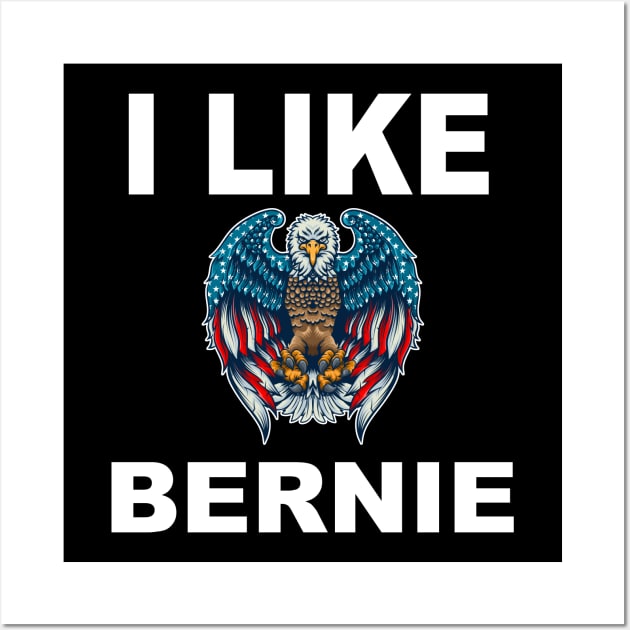 i like bernie - Bernie Sanders 2020 T-Shirt Wall Art by EmmaShirt